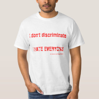 T-shirt Je ne distingue pas - JE DÉTESTE CHACUN