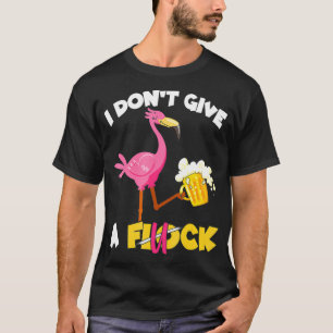 T-shirt Je ne donne pas à un troupeau un Flamant rose amus
