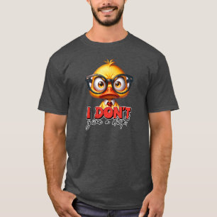 T-shirt Je ne donne pas un caractère de canard Sarcasme