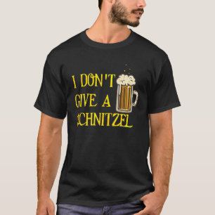 T-shirt Je ne donne pas une Schnitzel Oktoberfest bière dr