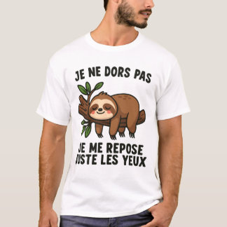 T-shirt Je Ne Dors Pas Je Me Repose Juste Les Yeux Sieste 