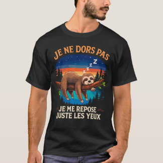 T-shirt Je Ne Dors Pas Je Me Repose Juste Les Yeux Sieste