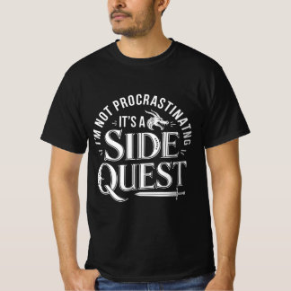T-shirt Je ne fais pas de procrastination, c'est une quête
