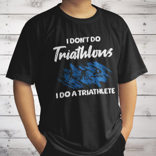 T-shirt Je ne fais pas de triathlon Je fais un triathlète 