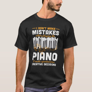 T-shirt Je Ne Fais Pas D'Erreurs Quand Je Joue Au Piano T