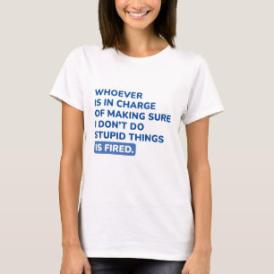 T-shirt Je ne fais pas des choses stupides