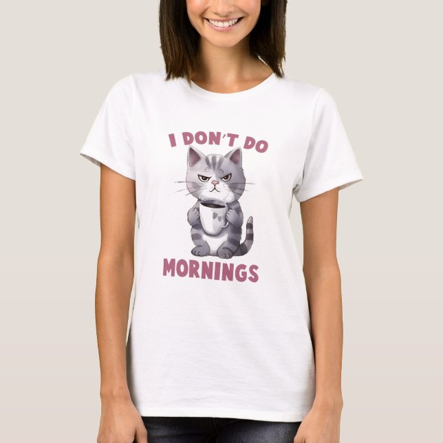 T-shirt Je ne fais pas le matin - Chat gris avec café (Devant)