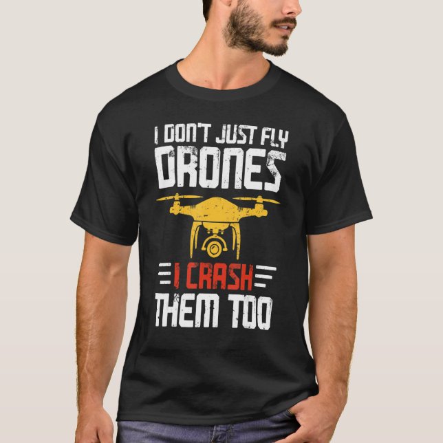 T-shirt Je ne fais pas que voler des drones, je les écrase (Devant)