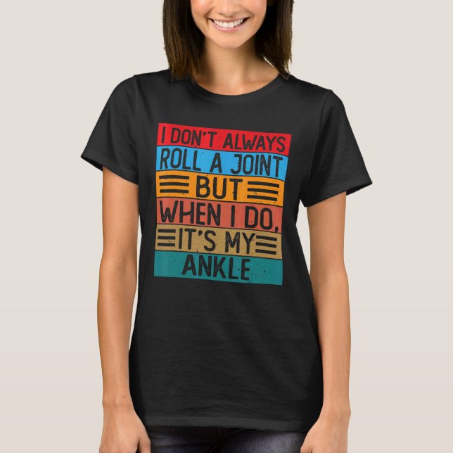 T-shirt Je ne fais pas toujours rouler un joint, mais quan (Devant)