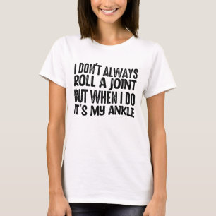 T-shirt Je ne fais pas toujours rouler un joint quand je l