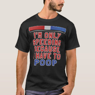 T-shirt Je ne fais que Vitesse parce que je dois faire du 