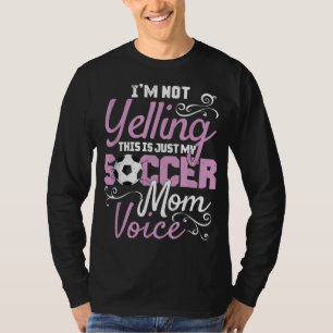 T-shirt Je ne hurle pas C'est ma mère de football Voix Che