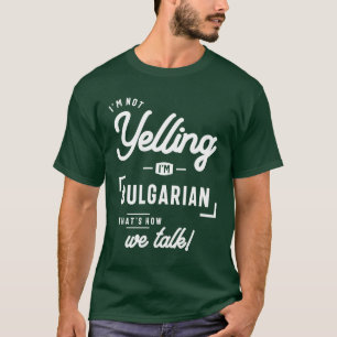 T-shirt Je ne hurle pas Je suis Bulgare Funny Gift
