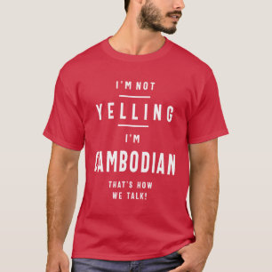 T-shirt Je ne hurle pas Je suis Cambodgien Drôle Cadeau