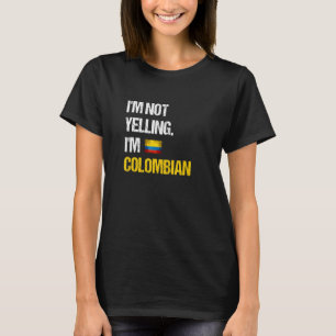 T-shirt Je ne hurle pas Je suis Colombien Colombie Drapeau