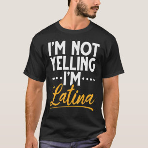 T-shirt Je ne hurle pas Je suis Latina Je suis Latina Je s