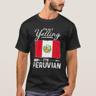 T-shirt Je ne hurle pas Je suis Péruvien Pérou