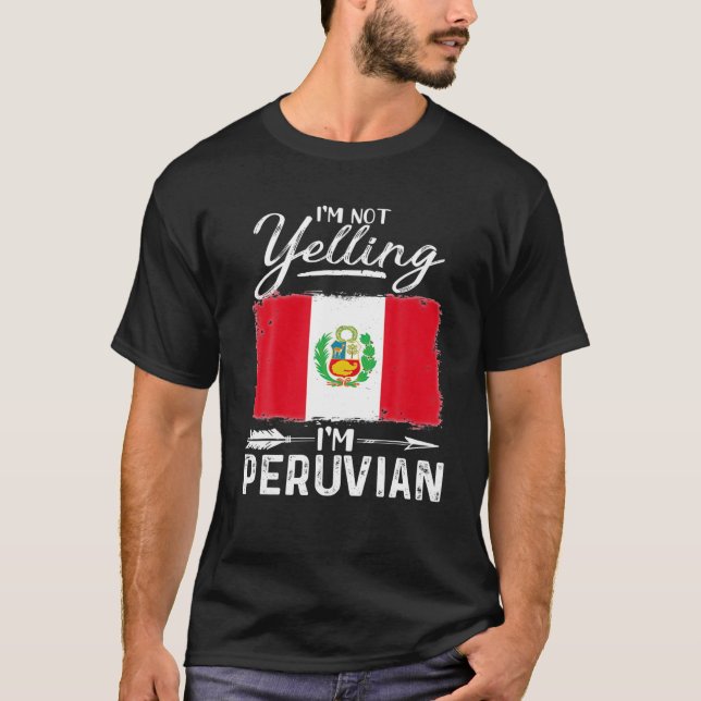 T-shirt Je ne hurle pas Je suis Péruvien Pérou (Devant)