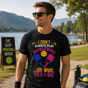 T-shirt Je ne joue pas toujours au Pickleball