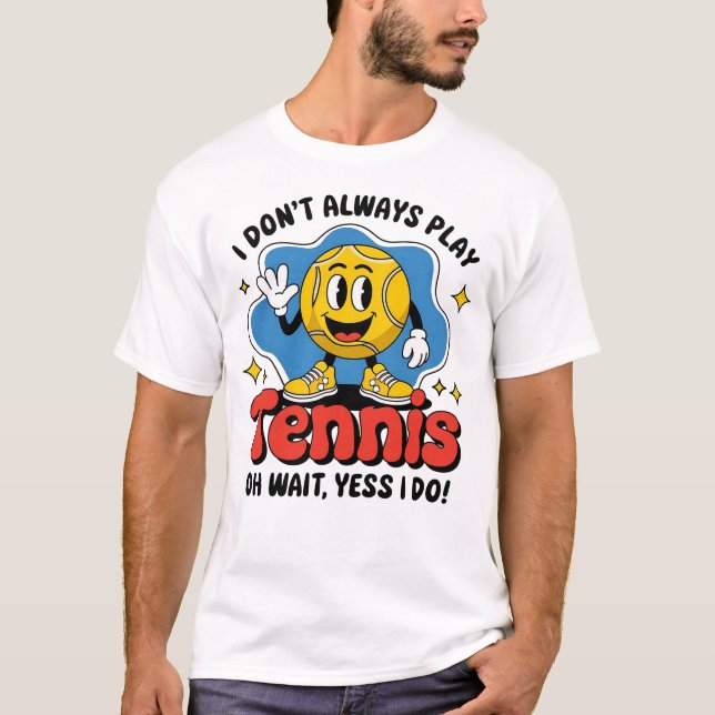 T-shirt Je ne joue pas toujours au tennis (Devant)