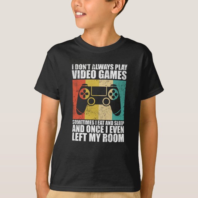 T-shirt Je ne joue pas toujours aux jeux vidéo (Devant)