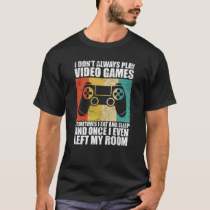 T-shirt Je ne joue pas toujours aux jeux vidéo