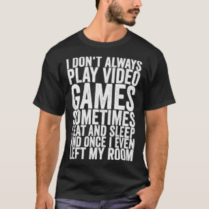 T-shirt Je Ne Joue Pas Toujours De Jeux Vidéo Parfois Je M