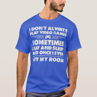 T-shirt Je Ne Joue Pas Toujours Jeux Vidéo Drôle Cadeau