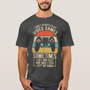 T-shirt Je ne joue pas toujours Jeux Vidéos Drôle Retro Vi