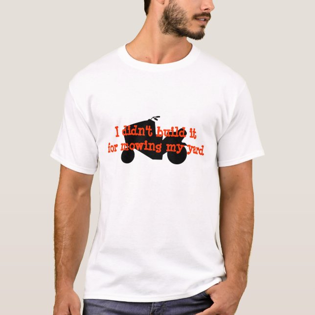 T-shirt Je ne l'ai pas construit pour faucher (l'emballage (Devant)