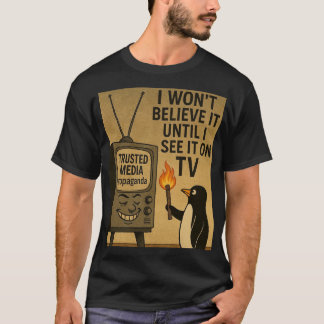 T-shirt Je ne le croirai pas avant de le voir à la télé