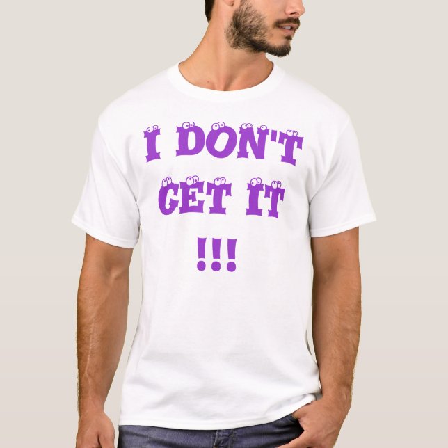 T-shirt Je ne lui obtiens pas le tee - shirt (Devant)