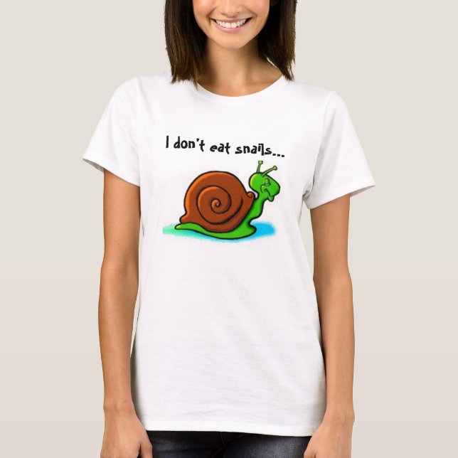 T-shirt Je ne mange pas des escargots… que j'aime les (Devant)