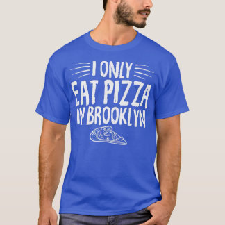 T-shirt Je Ne Mange Que De La Pizza À Brooklyn Drôle En Di