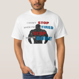 T-shirt Je ne m'arrête pas quand je suis fatigué, je