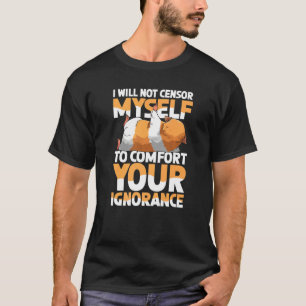 T-shirt Je Ne Me Censerai Pas À Rassurer Votre Ignorance
