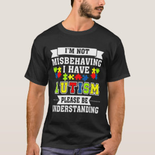 T-shirt Je Ne Me Comporte Pas Mal J'Ai Autisme Sensibilisa