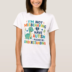 T-shirt Je ne me comporte pas mal, j'ai de l'autisme