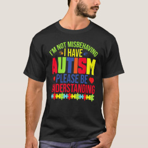 T-shirt Je ne me comporte pas mal, j'ai de l'autisme, s'il