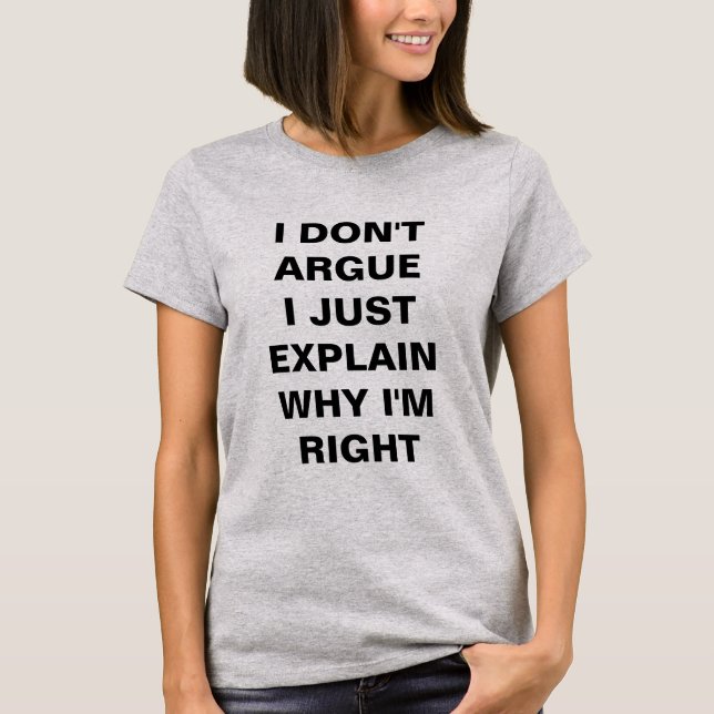 T-shirt JE NE ME DISCUTE PAS EXPLIQUE JUSTE POURQUOI j'ai (Devant)