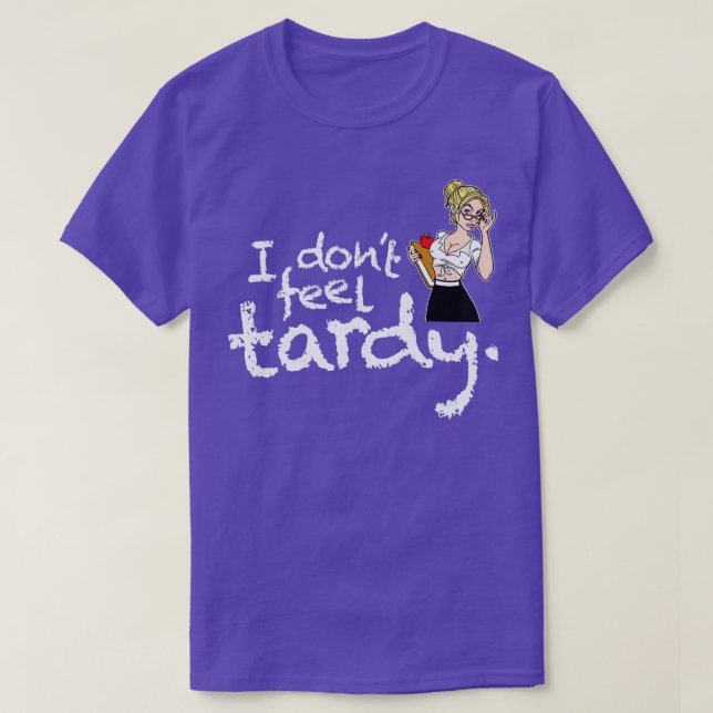 T-shirt Je ne me sens pas Tardy (Design devant)