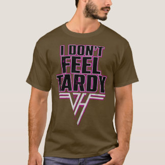 T-shirt Je ne me sens pas Tardy Citation