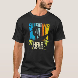 T-shirt Je ne me soucie pas de Surf Girl