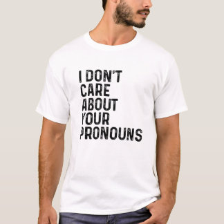 T-shirt Je ne me soucie pas de votre Pronouns Anti Pronoun