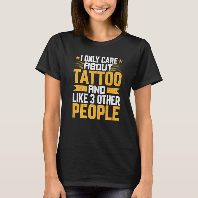 T-shirt Je Ne Me Soucie Que D'Artiste De Tatouage Et Comme (Devant)