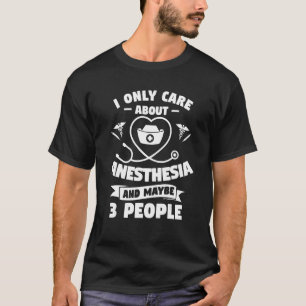 T-shirt Je Ne Me Soucie Que De L'Anesthésie Et Comme Peut-