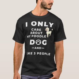 T-shirt Je Ne Me Soucie Que De Mon Chien De Poiche Et De 3