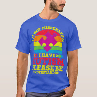 T-shirt Je ne me trompe pas de comportement J'ai Autism Cl