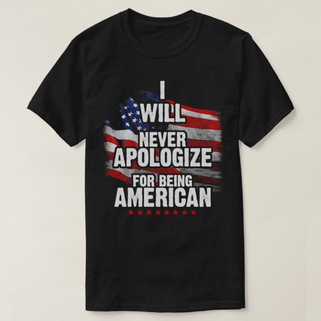 T-shirt Je Ne M'Excuserai Jamais D'Être Américain (Design devant)