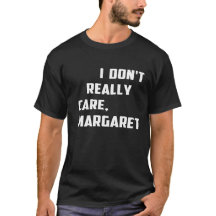 Je ne m'intéresse pas vraiment à Margaret humour, 